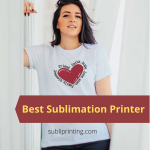 Best Sublimation Printer of 2022 – Good for Sublimation Printing