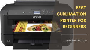 sublimation printers for beginners