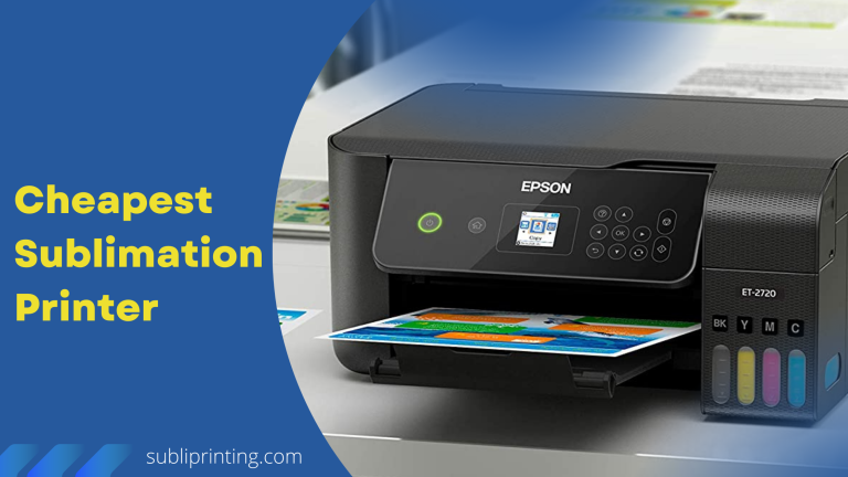 5 Cheapest Sublimation Printer Reviews: [Affordable Picks in 2024]