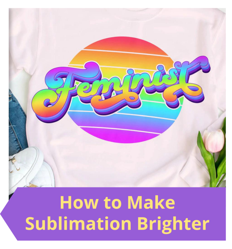 make sublimation brighter