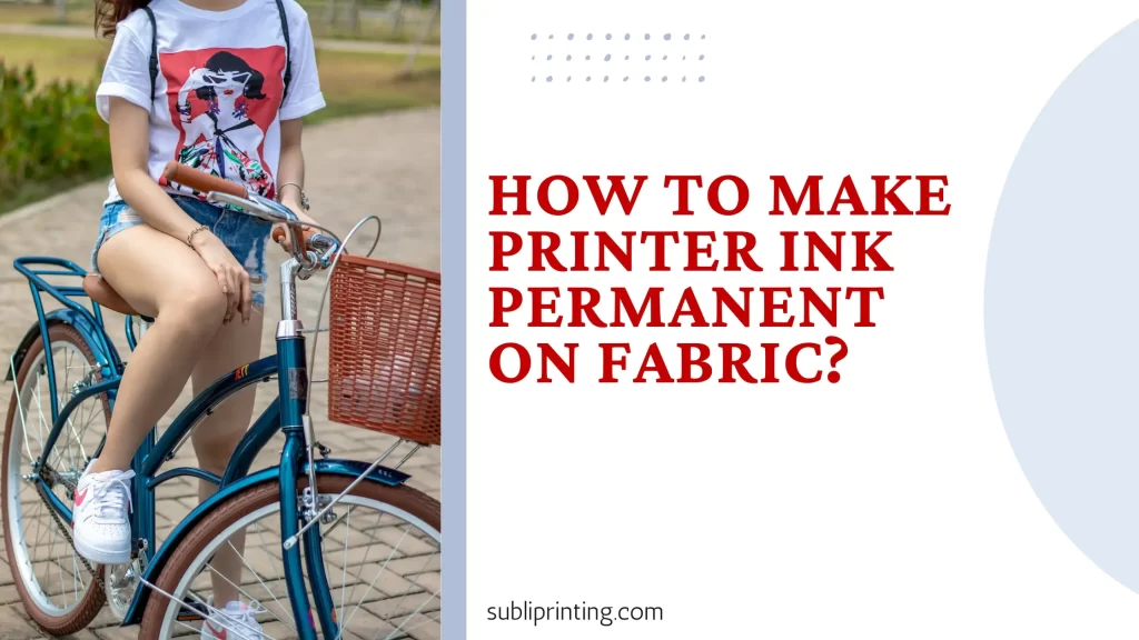 how to make printer ink permanent on fabric