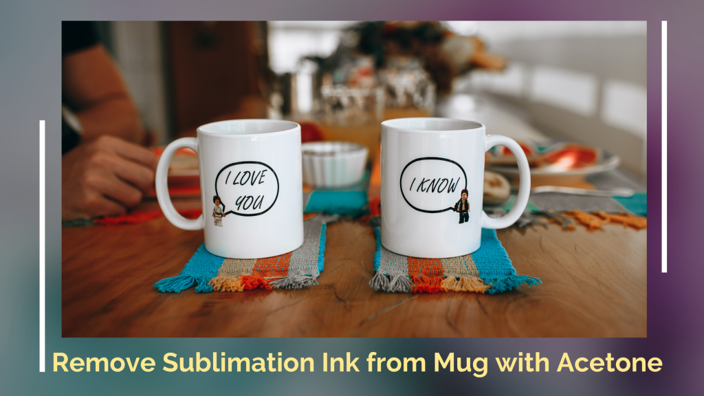 remove sublimation ink from ceramic mug with acetone