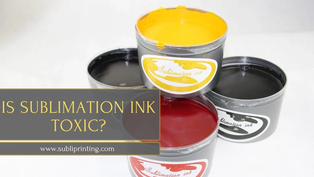is sublimation ink gas toxic